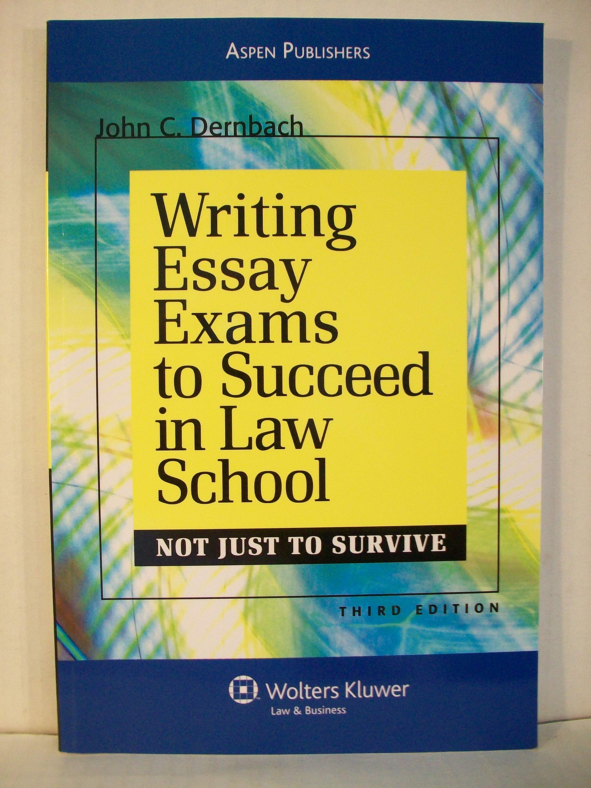 Writing Essay Exams to Succeed in Law School (Not Just to Survive): Third Edition,New