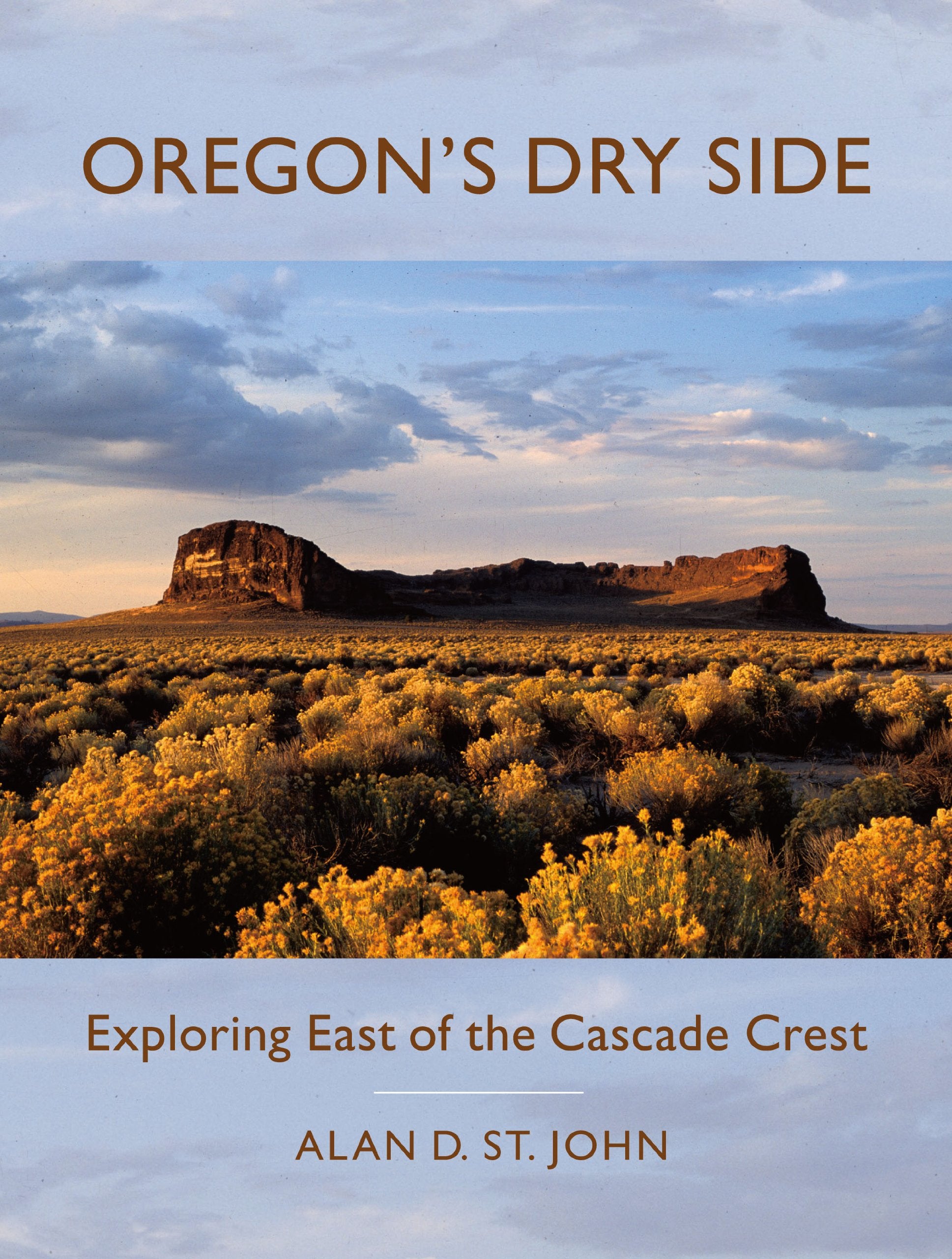 Oregon's Dry Side: Exploring East of the Cascade Crest,New