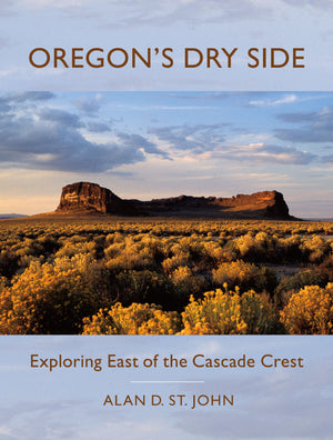 Oregon's Dry Side: Exploring East of the Cascade Crest,Used