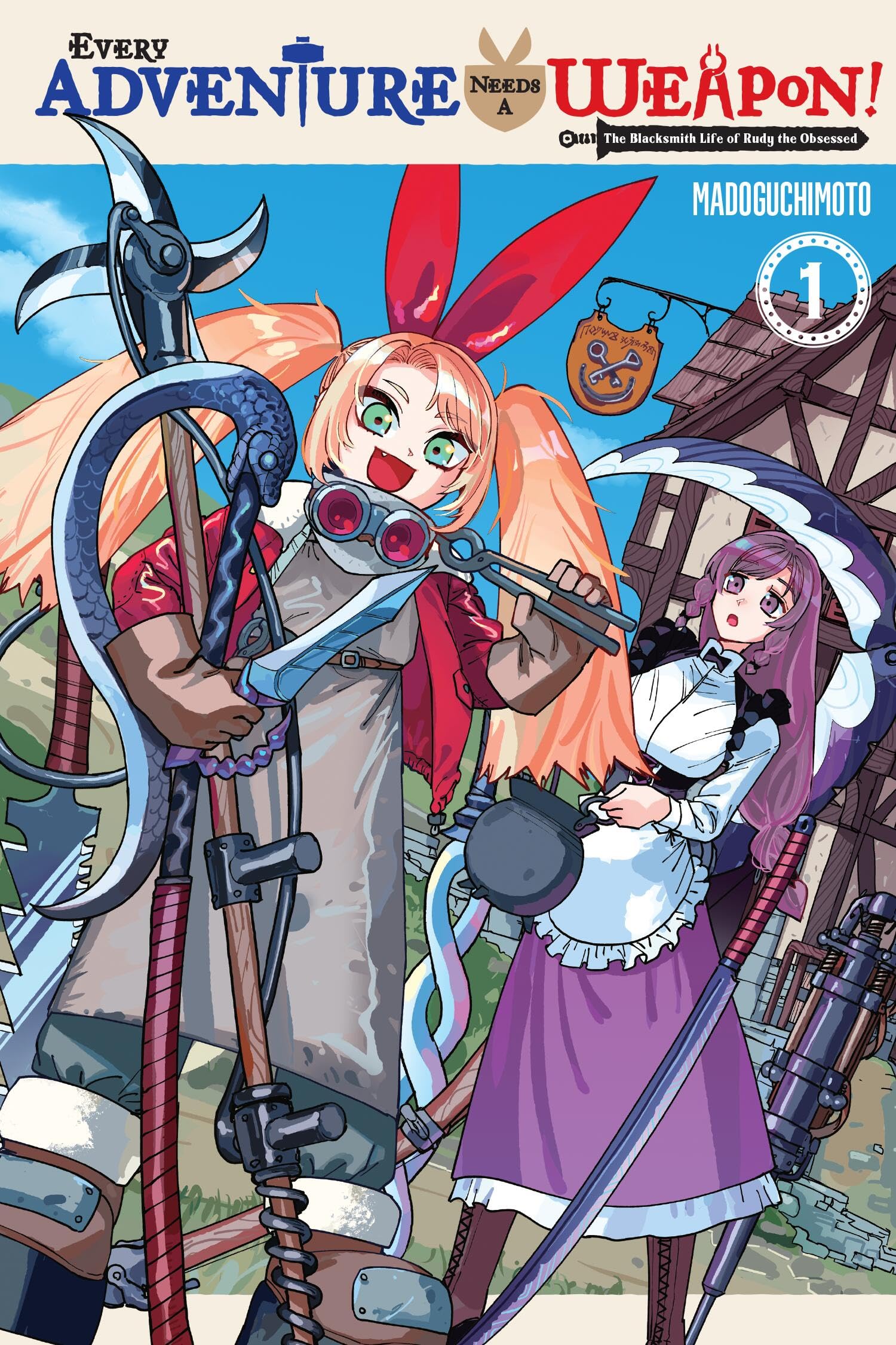 Every Adventure Needs A Weapon!, Vol. 1: The Blacksmith Life Of Rudy The Obsessed (Volume 1)