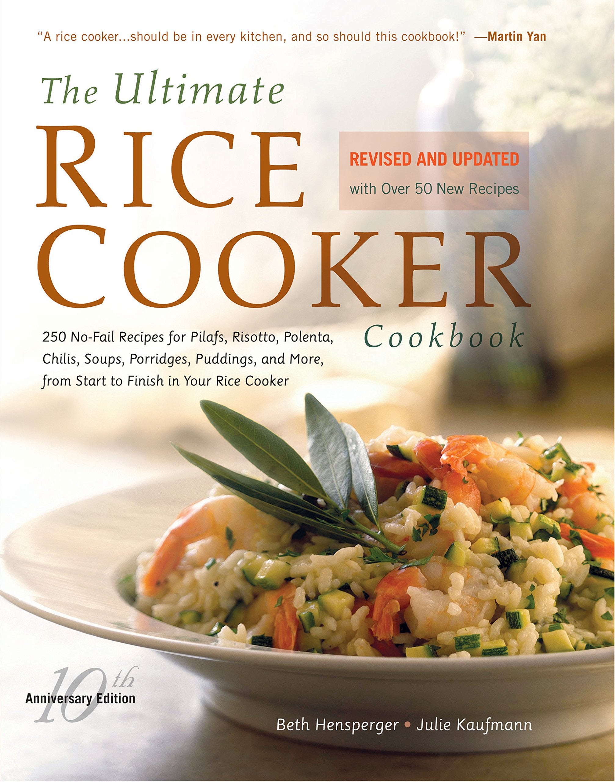 The Ultimate Rice Cooker Cookbook: 250 NoFail Recipes for Pilafs, Risottos, Polenta, Chilis, Soups, Porridges, Puddings, and Mo