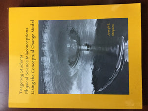 Targeting Students' Physical Science Misconceptions Using the Conceptual Change Model,New