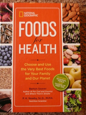 National Geographic Foods for Health: Choose and Use the Very Best Foods for Your Family and Our Planet,Used