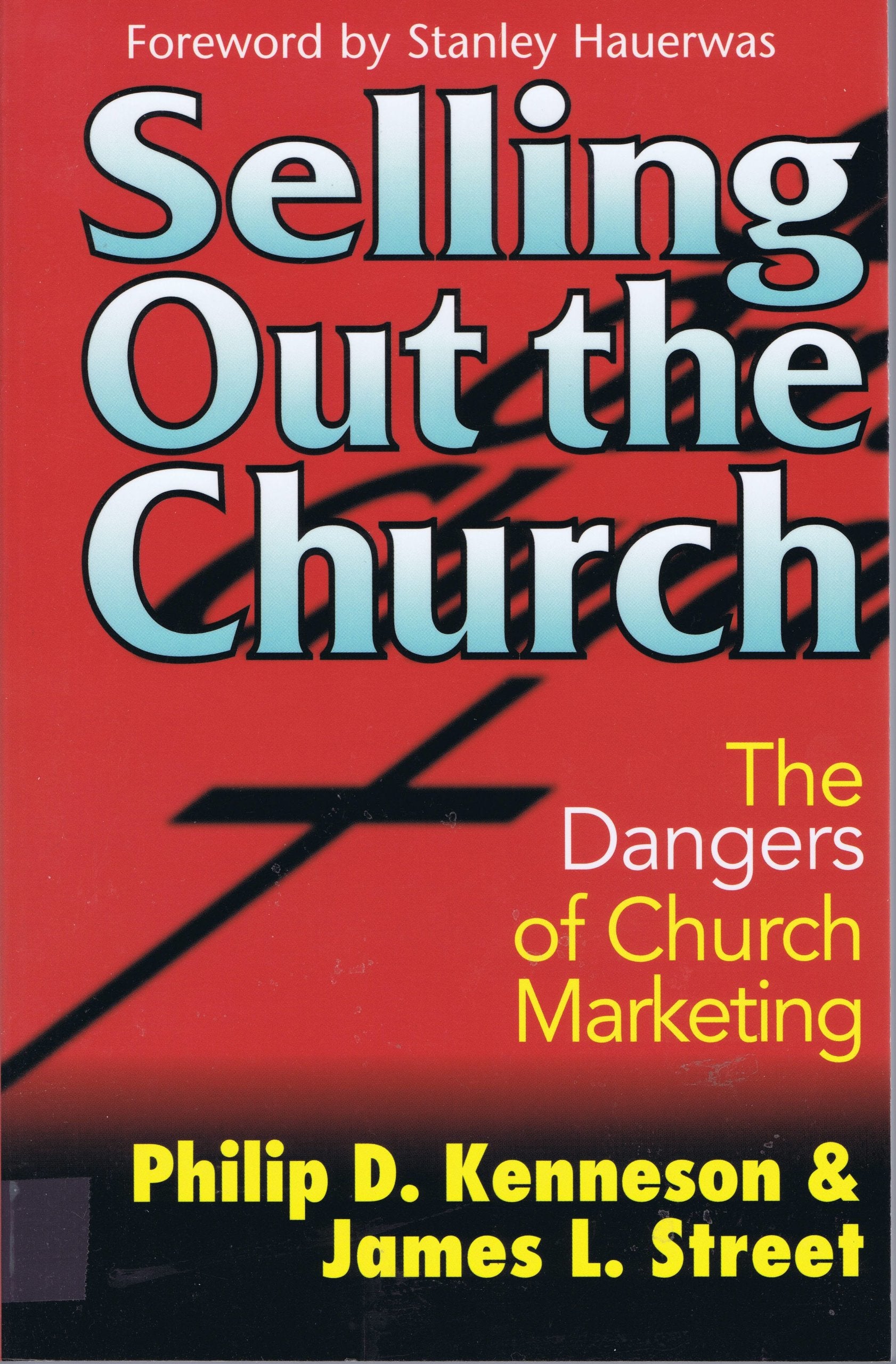 Selling Out the Church: The Dangers of Church Marketing,Used