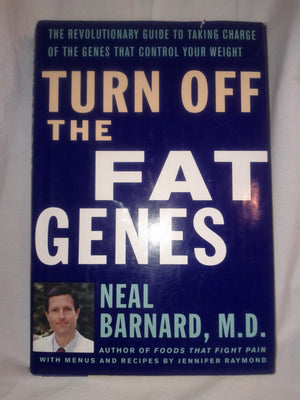 Turn Off the Fat Genes: The Revolutionary Guide to Taking Charge of the Genes That Control Your Weight,Used