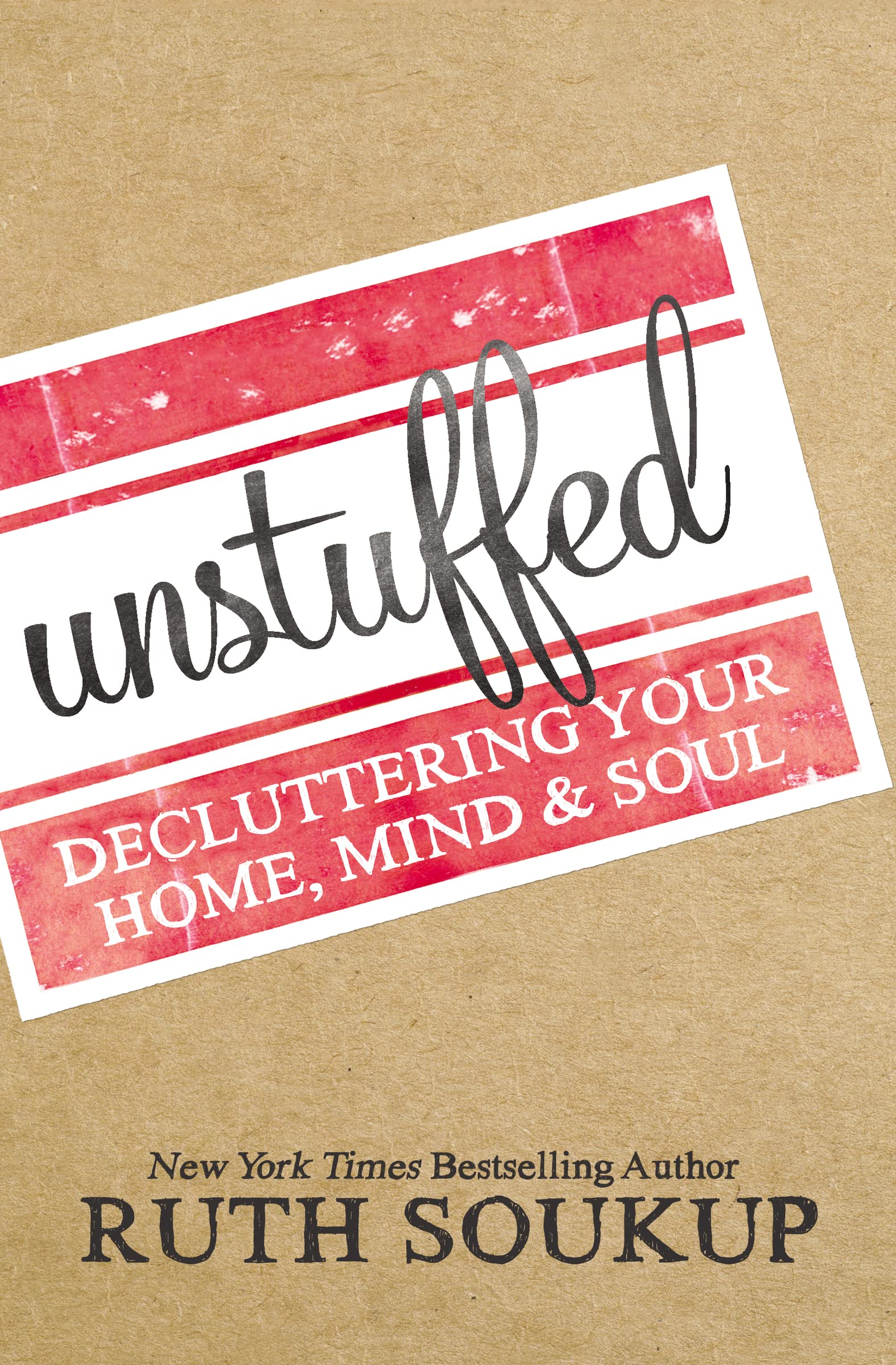 Unstuffed: Decluttering Your Home, Mind, and Soul,Used