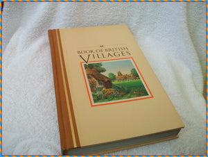 Book of British Villages: A Guide to Seven Hundred of the Most Interesting and Attractive Villages in Britain,Used