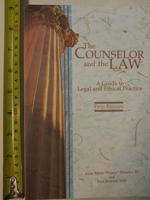 The Counselor And The Law: A Guide To Legal And Ethical Practice