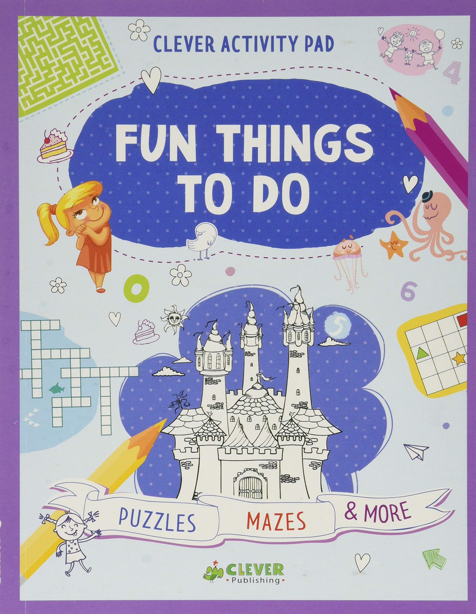 Fun Things To Do: Puzzles, Mazes & More (Clever Activity Pad)