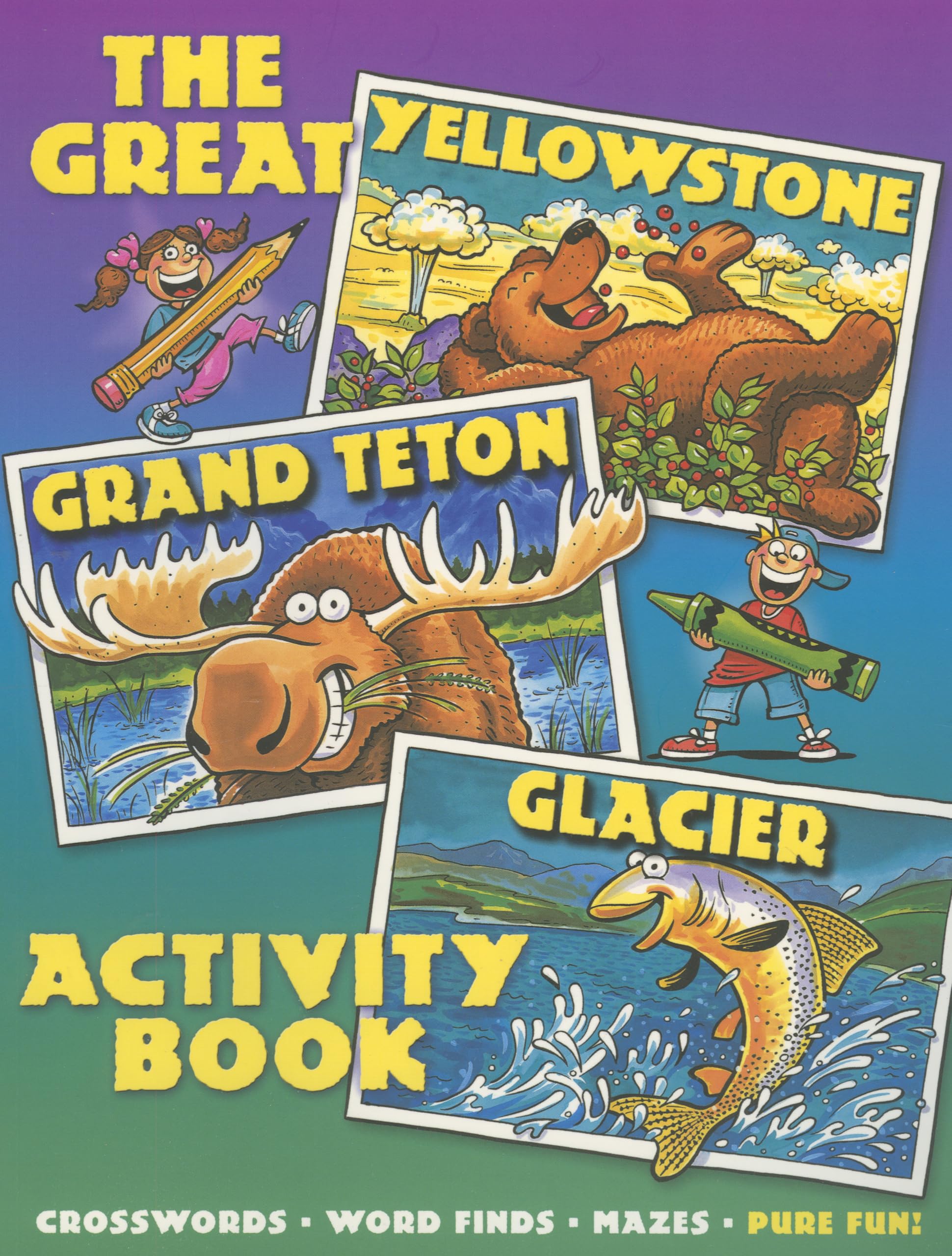 The Great Yellowstone, Grand Teton, Glacier Activity Book.,Used