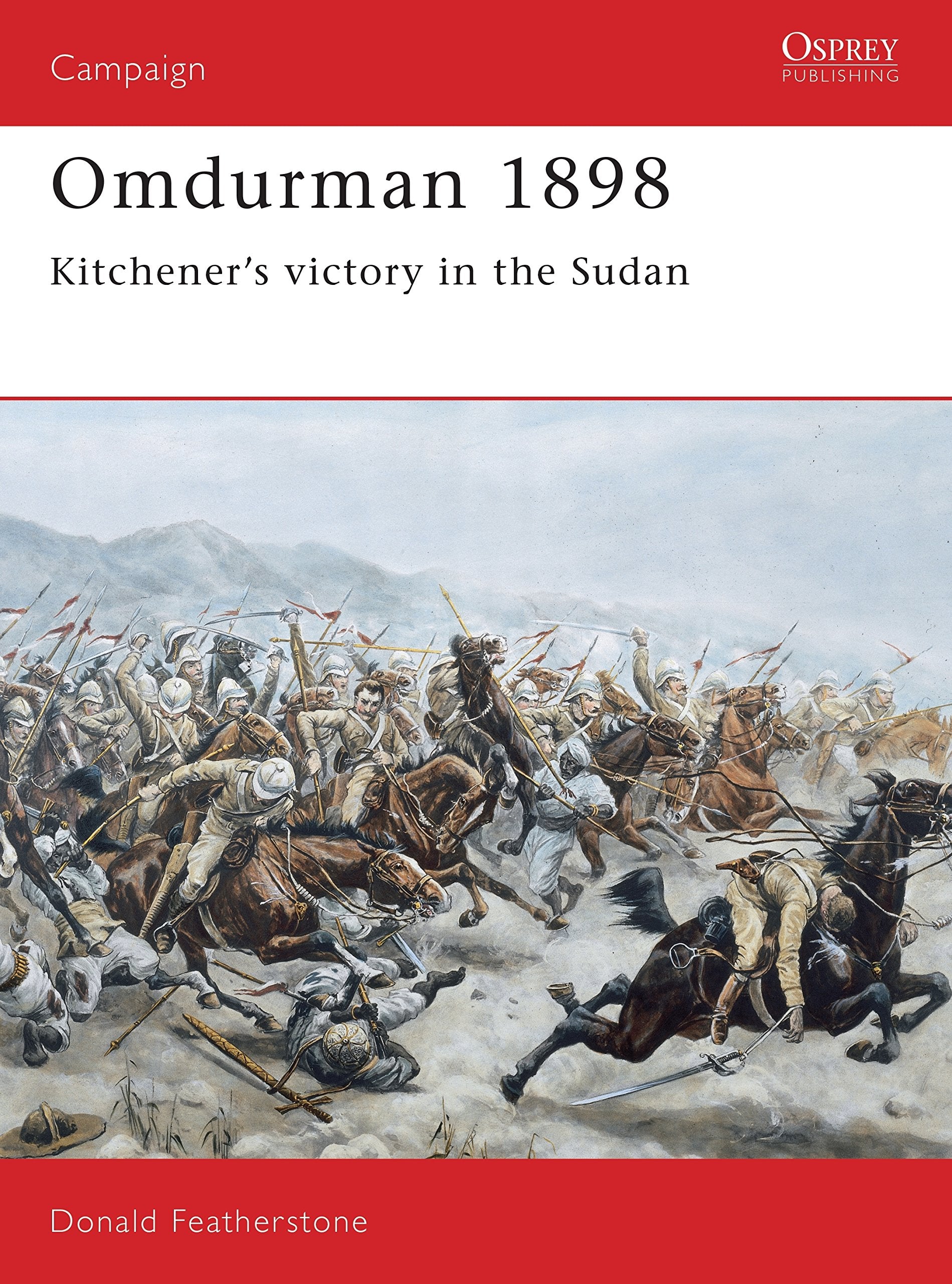 Omdurman 1898: Kitchener's victory in the Sudan (Campaign, 29),New