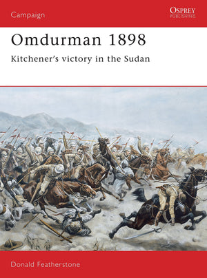 Omdurman 1898: Kitchener's victory in the Sudan (Campaign, 29),New