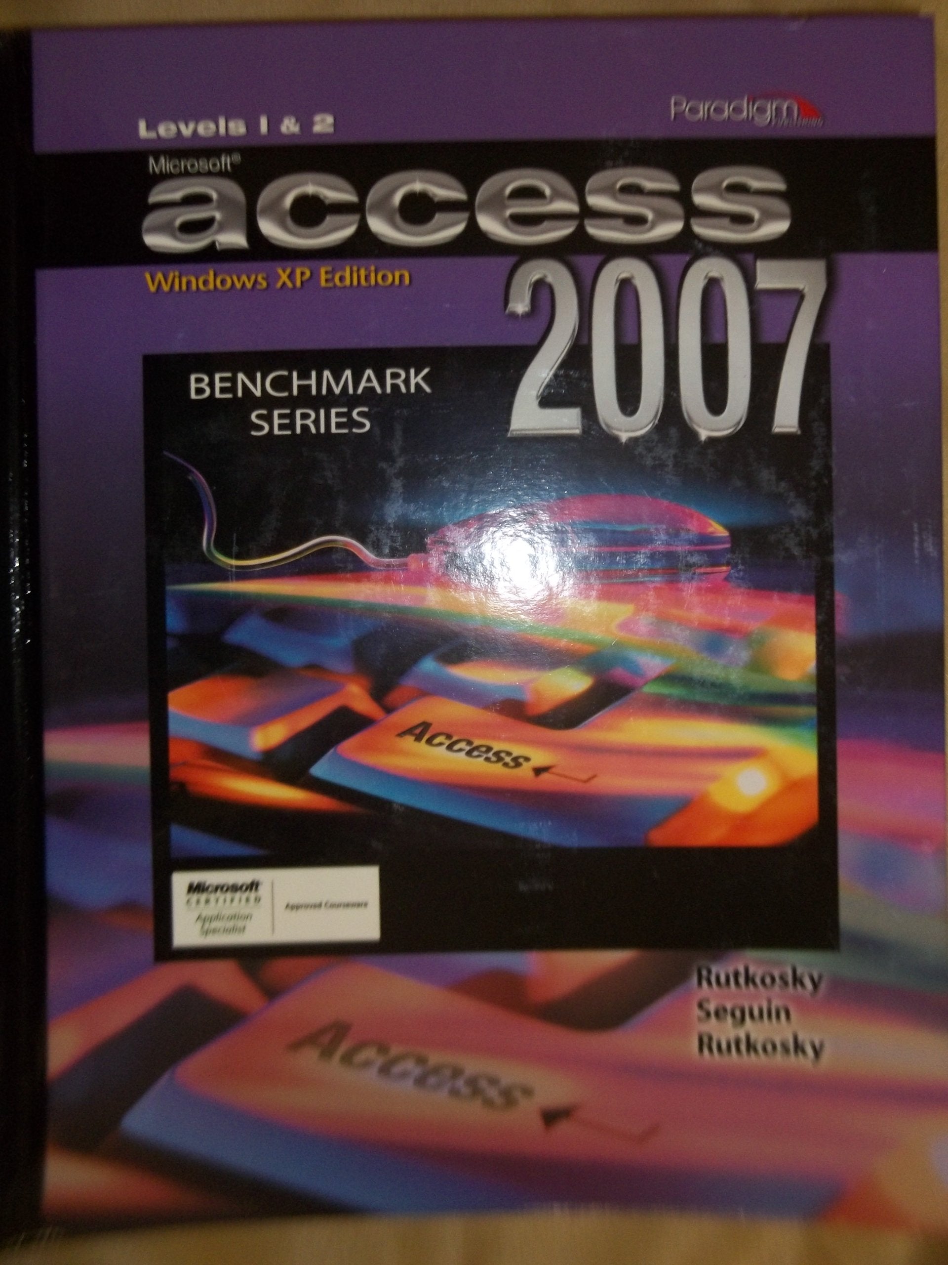 Microsoft Access 2007 Levels 1&2windows Vista Version (Benchmark Series),Used