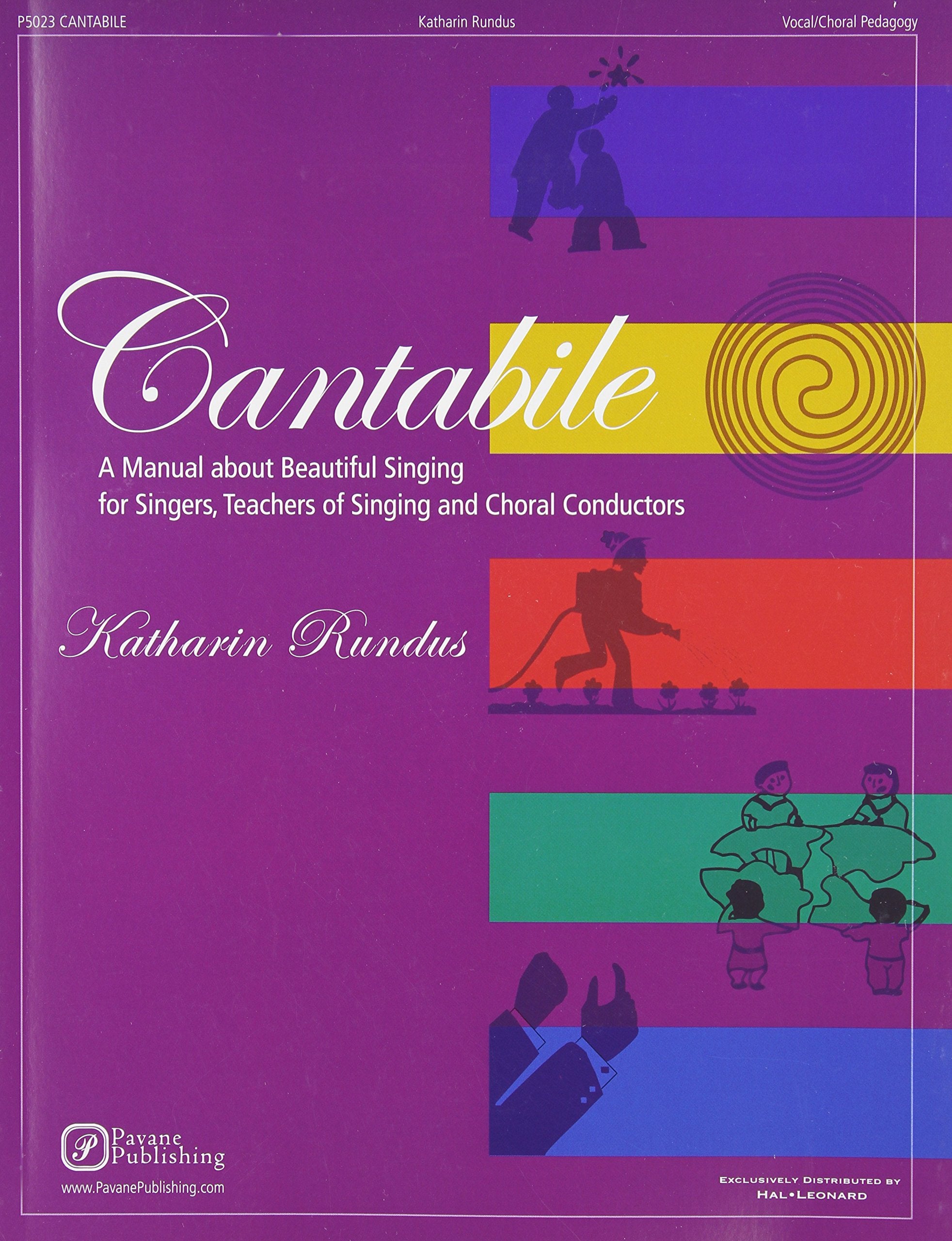 Cantabile  A Manual about Beautiful Singing for Singers, Teachers of Singing and Choral Conductors,New