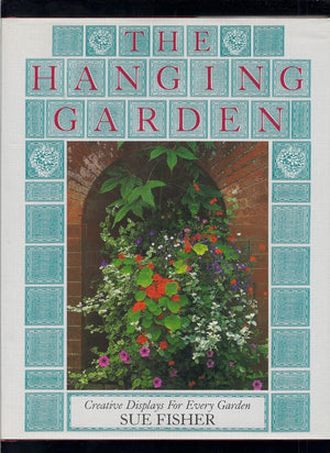 The Hanging Garden: Creative Displays for Every Garden,Used