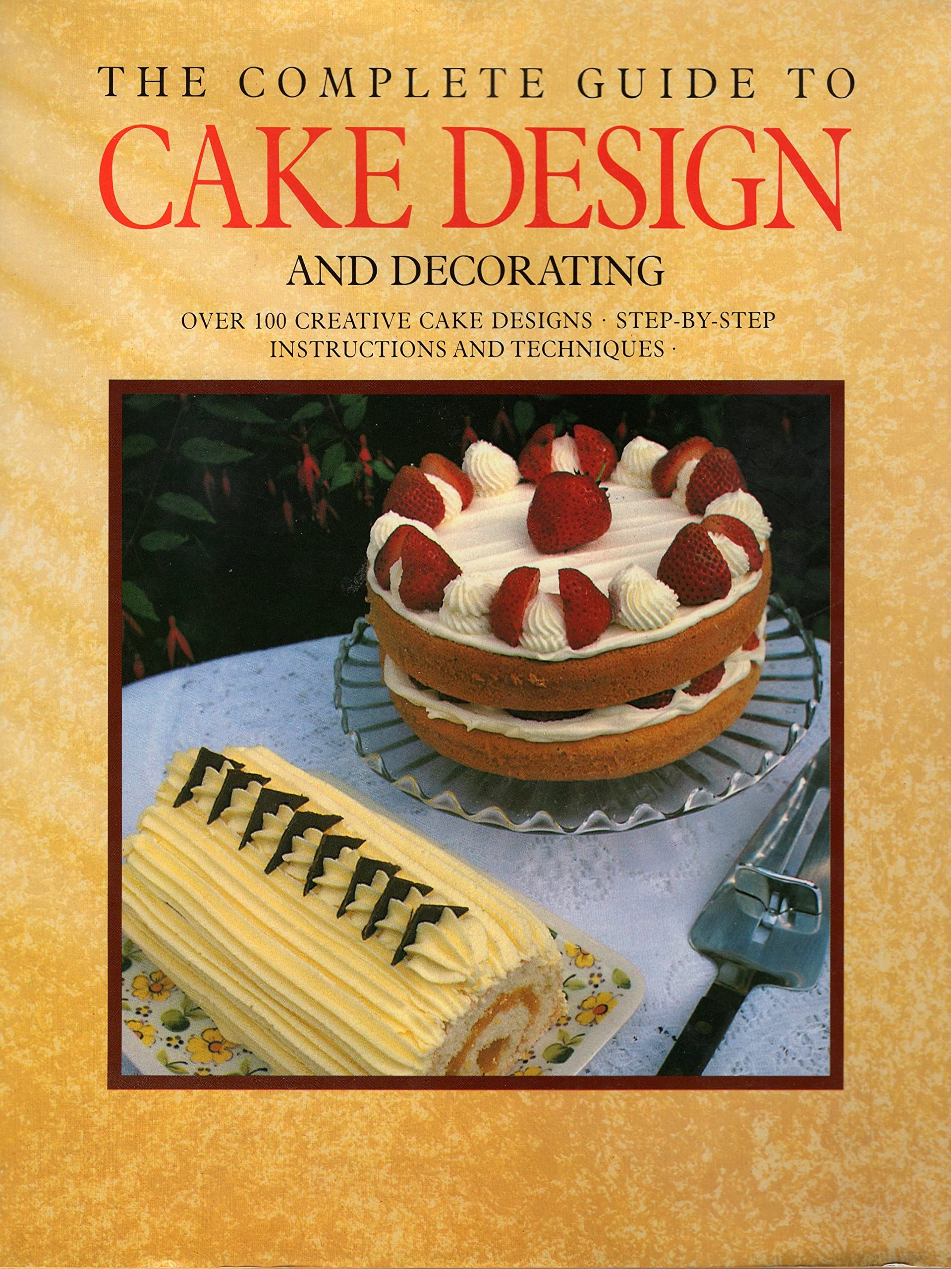 Complete Guide to Cake Design and Decorating,Used