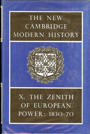 The New Cambridge Modern History, Vol. 10: The Zenith Of European Power, 183070,New