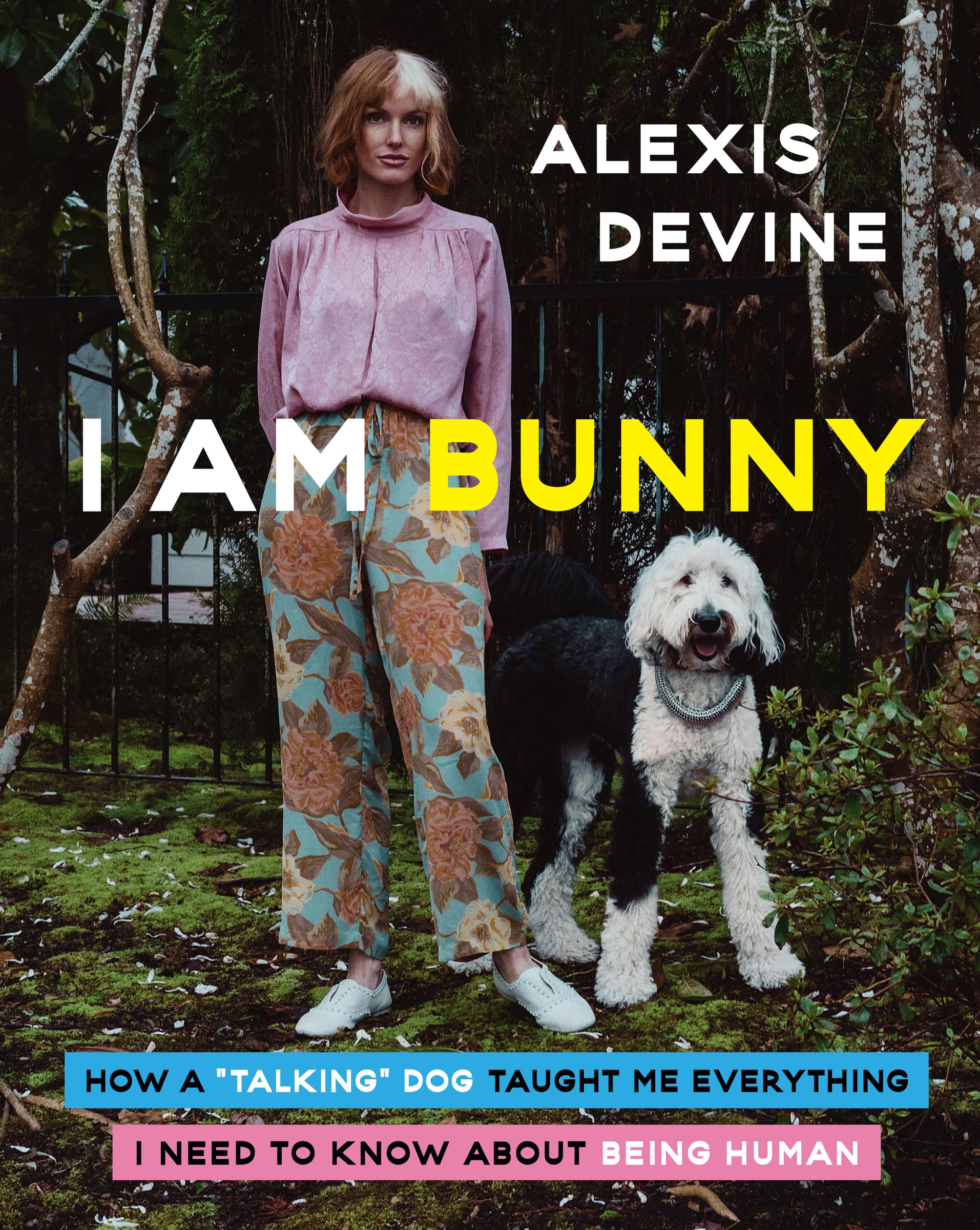 I Am Bunny: How A 'Talking' Dog Taught Me Everything I Need To Know About Being Human,Used