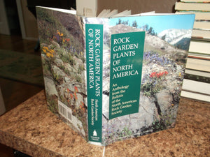 Rock Garden Plants Of North America: An Anthology From The Bulletin Of The North American Rock Garden Society