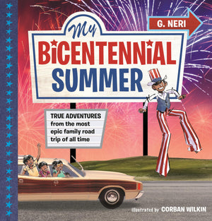 My Bicentennial Summer: True Adventures From The Most Epic Family Road Trip Of All Time