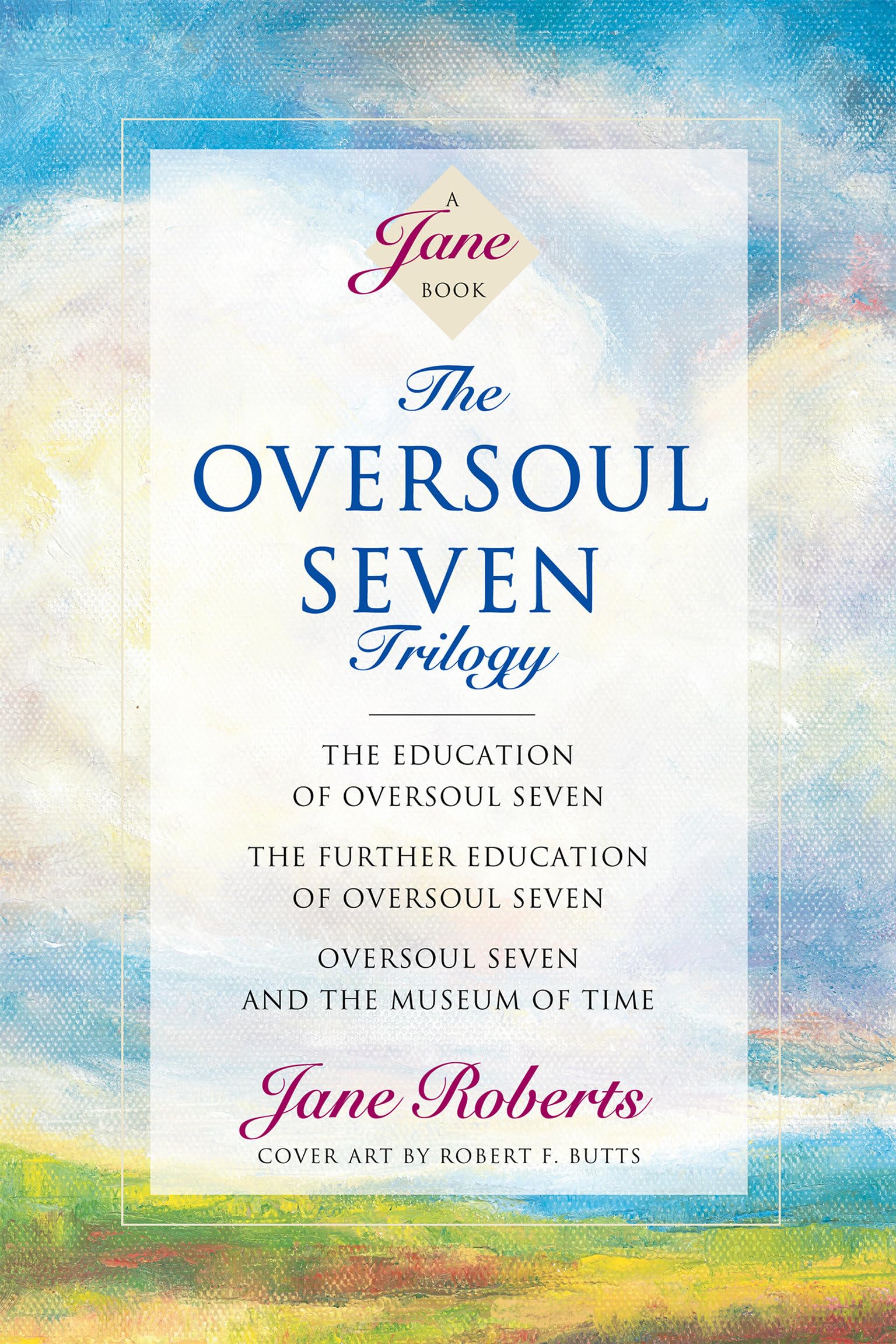 The Oversoul Seven Trilogy: The Education Of Oversoul Seven, The Further Education Of Oversoul Seven, Oversoul Seven And The Mus