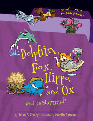 Dolphin, Fox, Hippo, and Ox: What Is a Mammal? (Animal Groups Are CATegorical ),Used