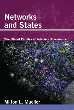 Networks and States: The Global Politics of Internet Governance (Information Revolution and Global Politics),Used