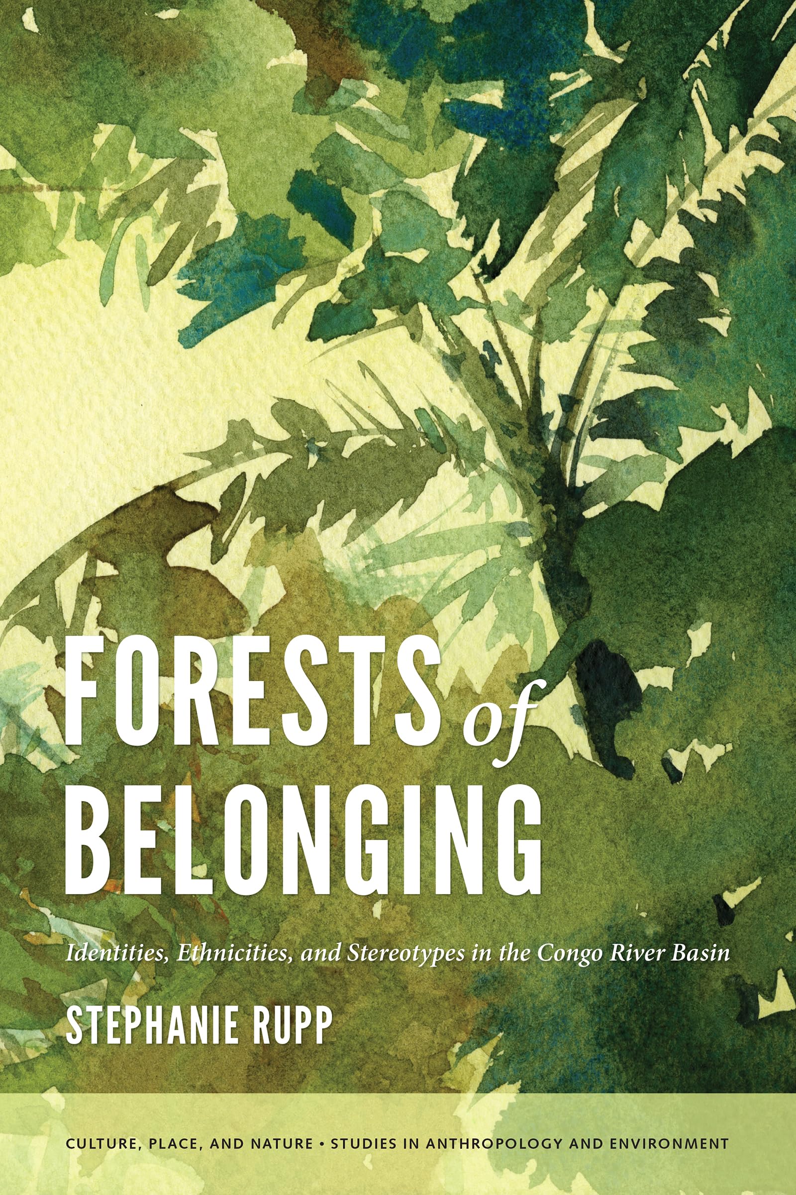 Forests of Belonging: Identities, Ethnicities, and Stereotypes in the Congo River Basin (Culture, Place, and Nature),Used