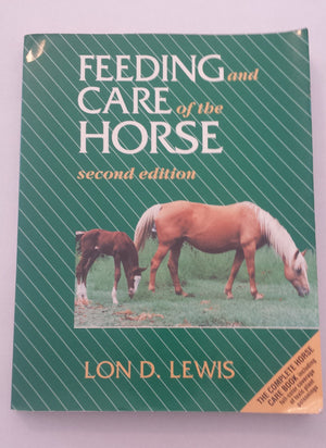 Feeding and Care of the Horse,New