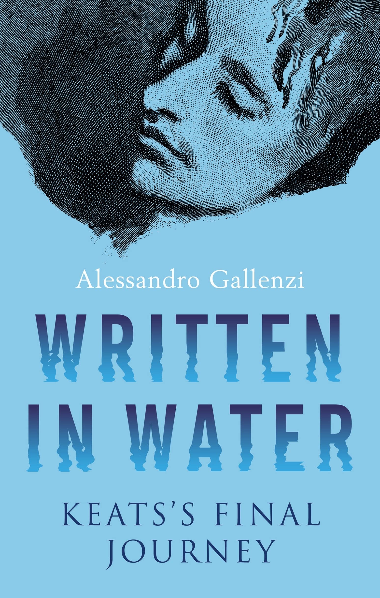 Written in Water: Keats's final Journey,New