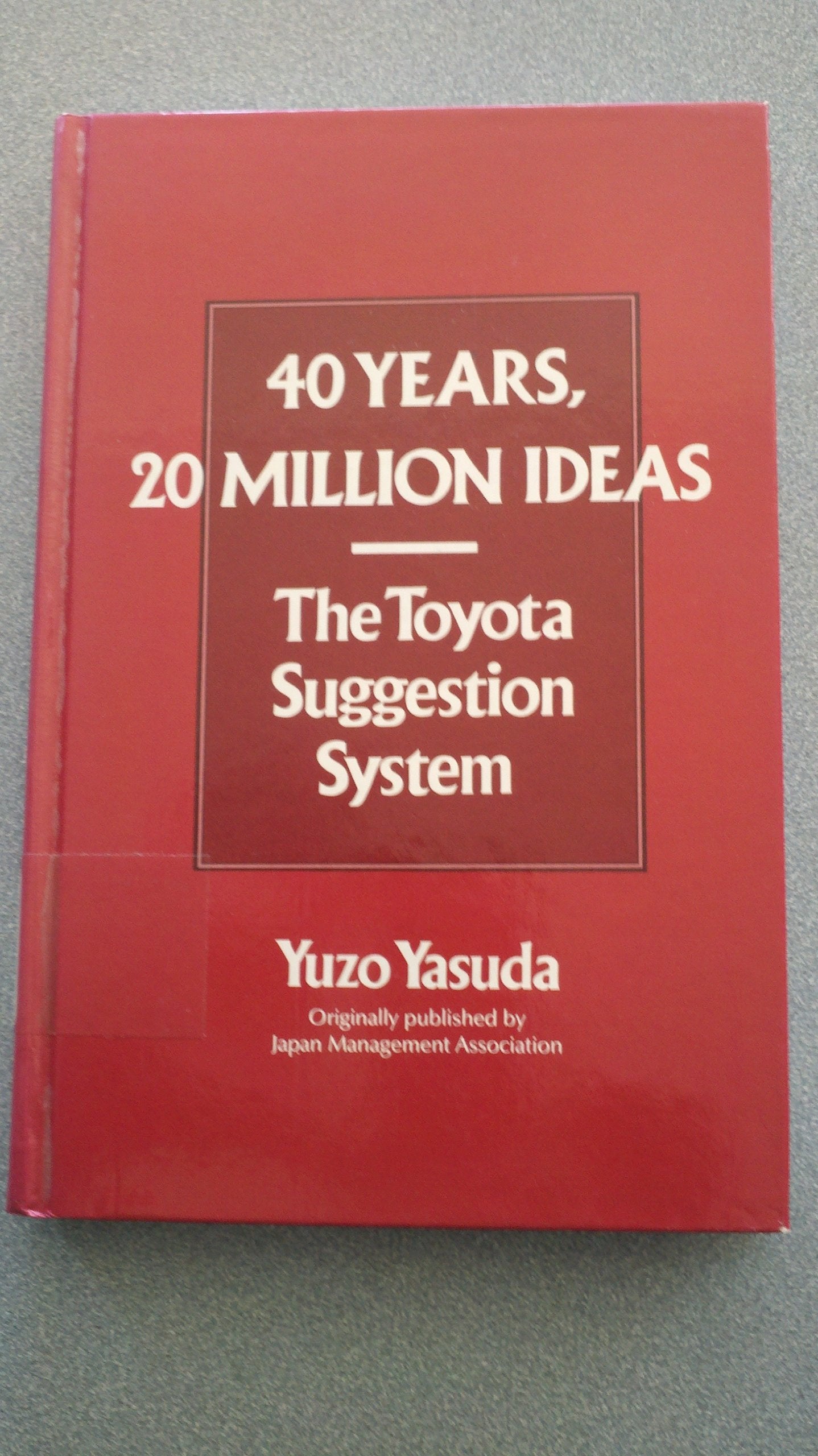 40 Years, 20 Million Ideas: The Toyota Suggestion System,Used
