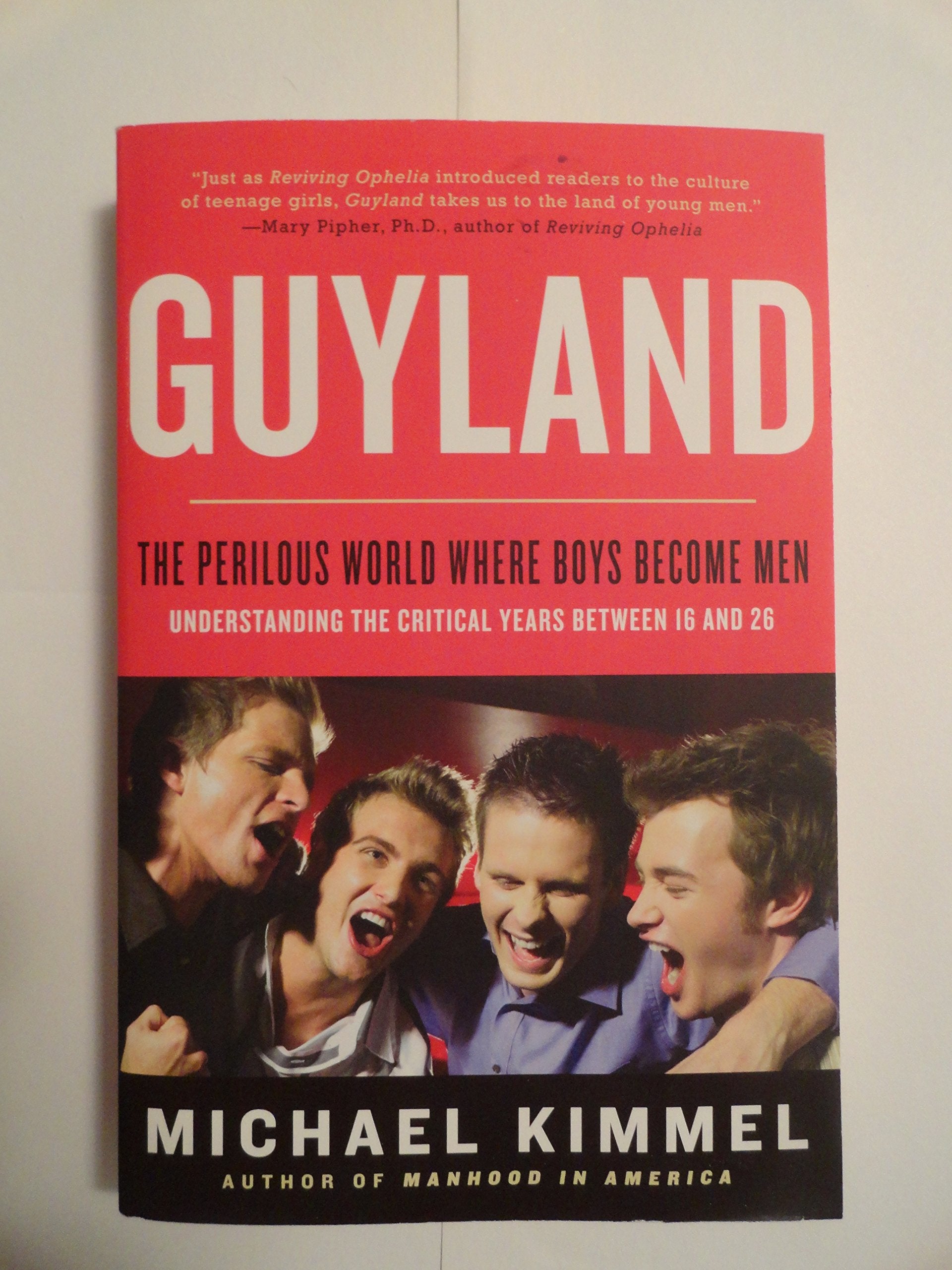 Guyland: The Perilous World Where Boys Become Men,Used