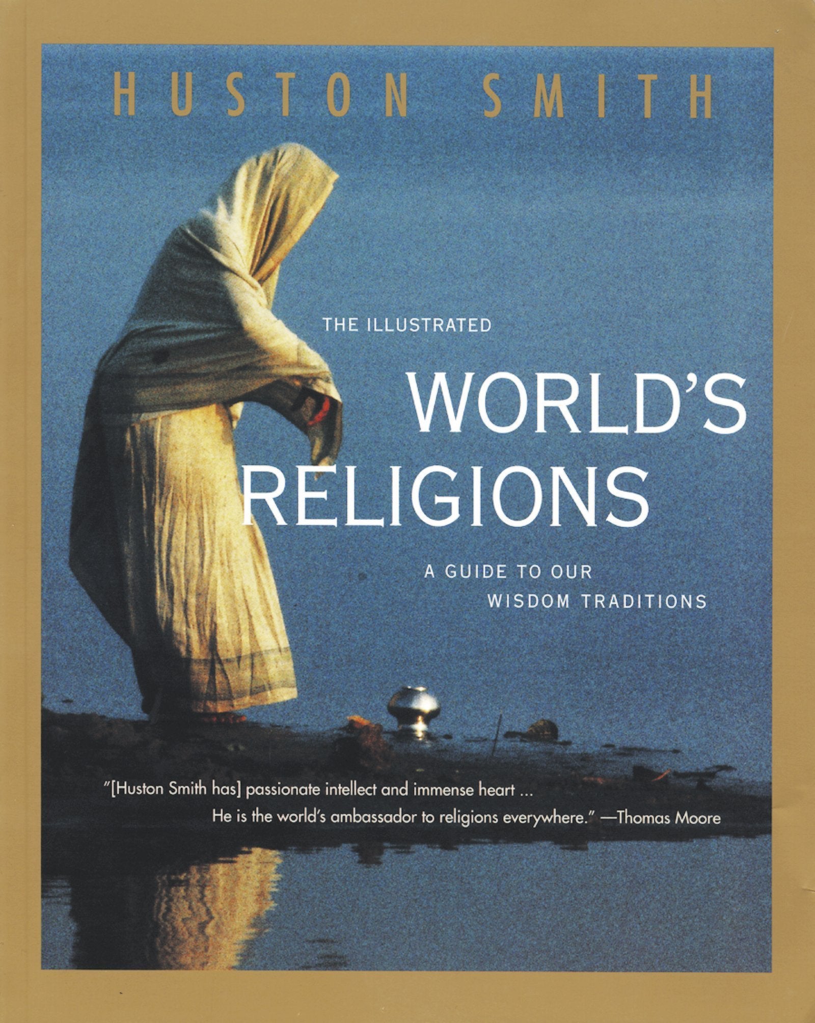 The Illustrated World's Religions: A Guide to Our Wisdom Traditions,Used
