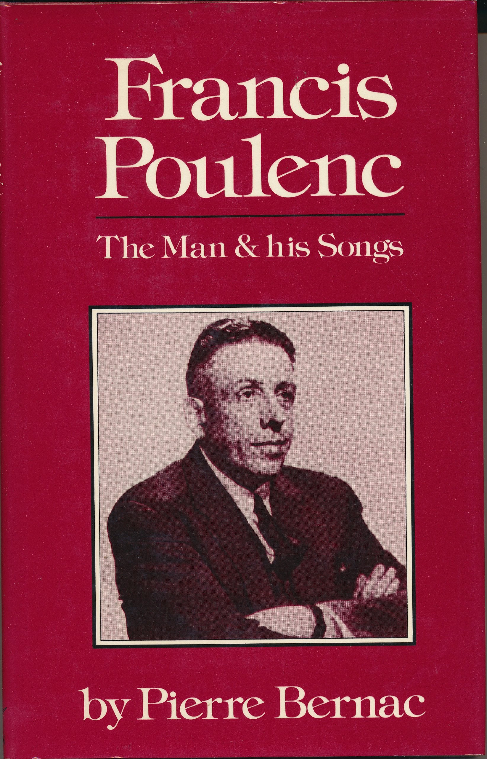 Francis Poulenc: The Man and His Songs (English and French Edition),New