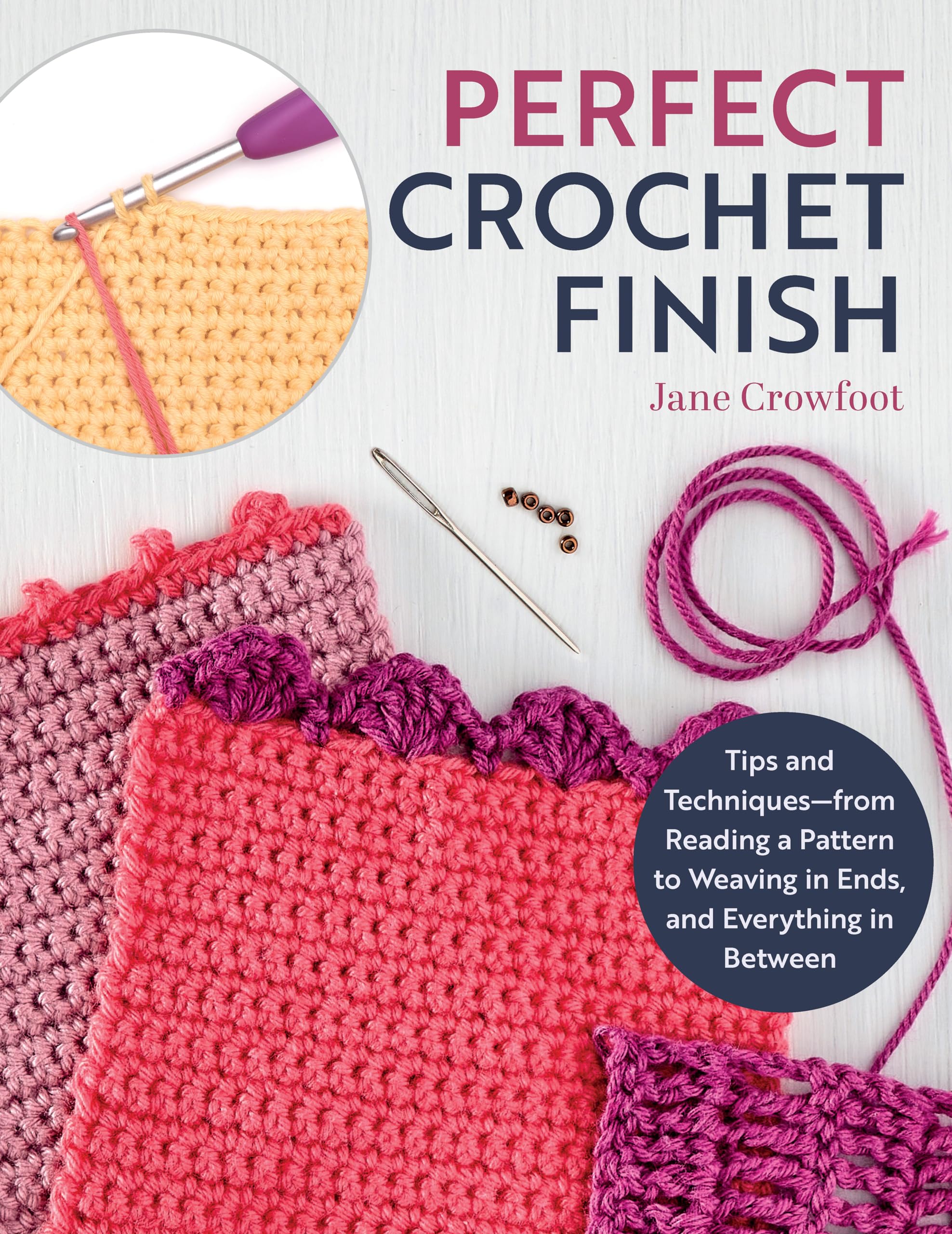 Perfect Crochet Finish: Tips And Techniques From Reading A Pattern To Weaving In Ends And Everything In Between (Landauer) Step,Used