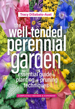 The WellTended Perennial Garden: The Essential Guide to Planting and Pruning Techniques, Third Edition,Used