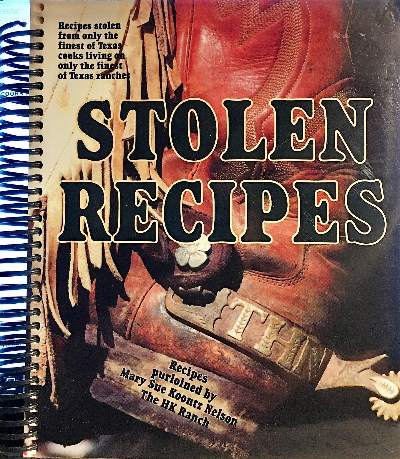 Stolen recipes: Recipes stolen from only the finest of Texas cooks living on only the finest of Texas ranches,Used