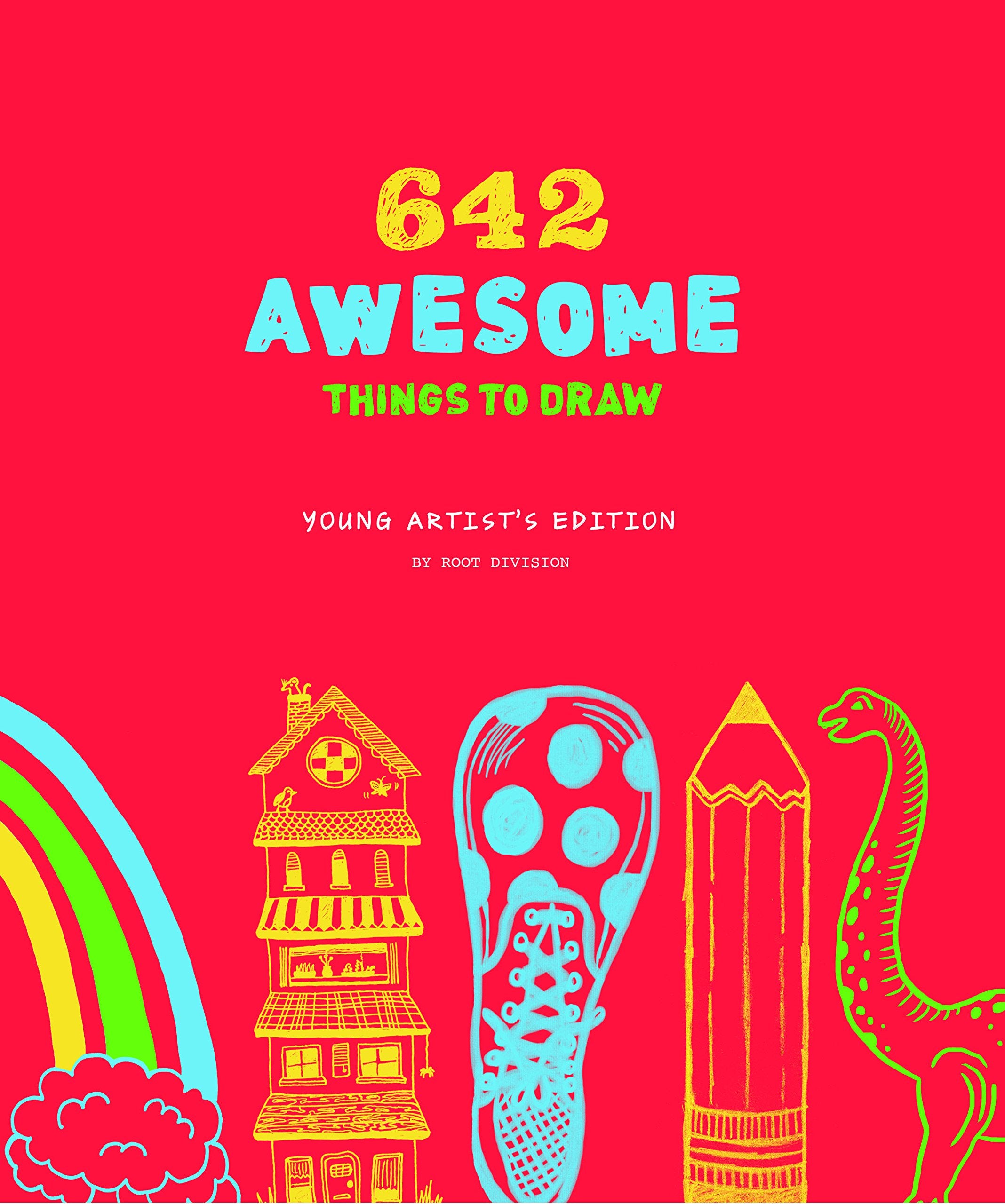 642 Awesome Things To Draw: Young Artist'S Edition (642 Things To)