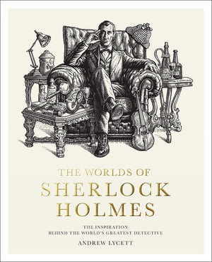 The Worlds Of Sherlock Holmes: The Inspiration Behind The World'S Greatest Detective,Used