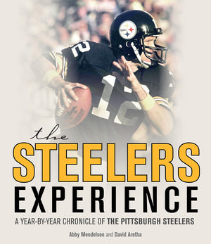 The Steelers Experience: A YearbyYear Chronicle of the Pittsburgh Steelers,Used