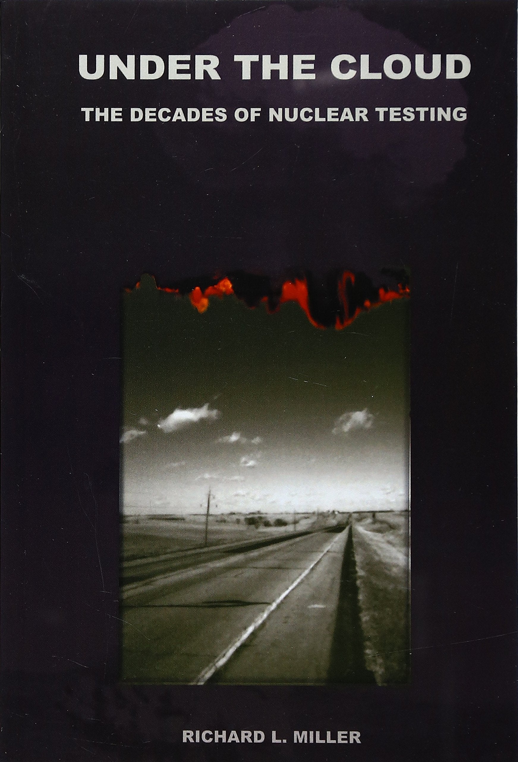 Under the Cloud: The Decades of Nuclear Testing-New