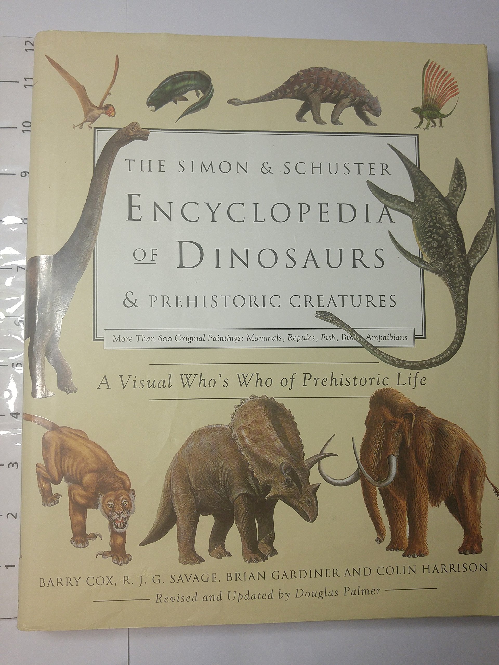 The Simon & Schuster Encyclopedia of Dinosaurs and Prehistoric Creatures: A Visual Who's Who of Prehistoric Life,Used