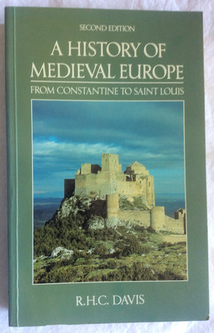 A History Of Medieval Europe: From Constantine To Saint Louis-used