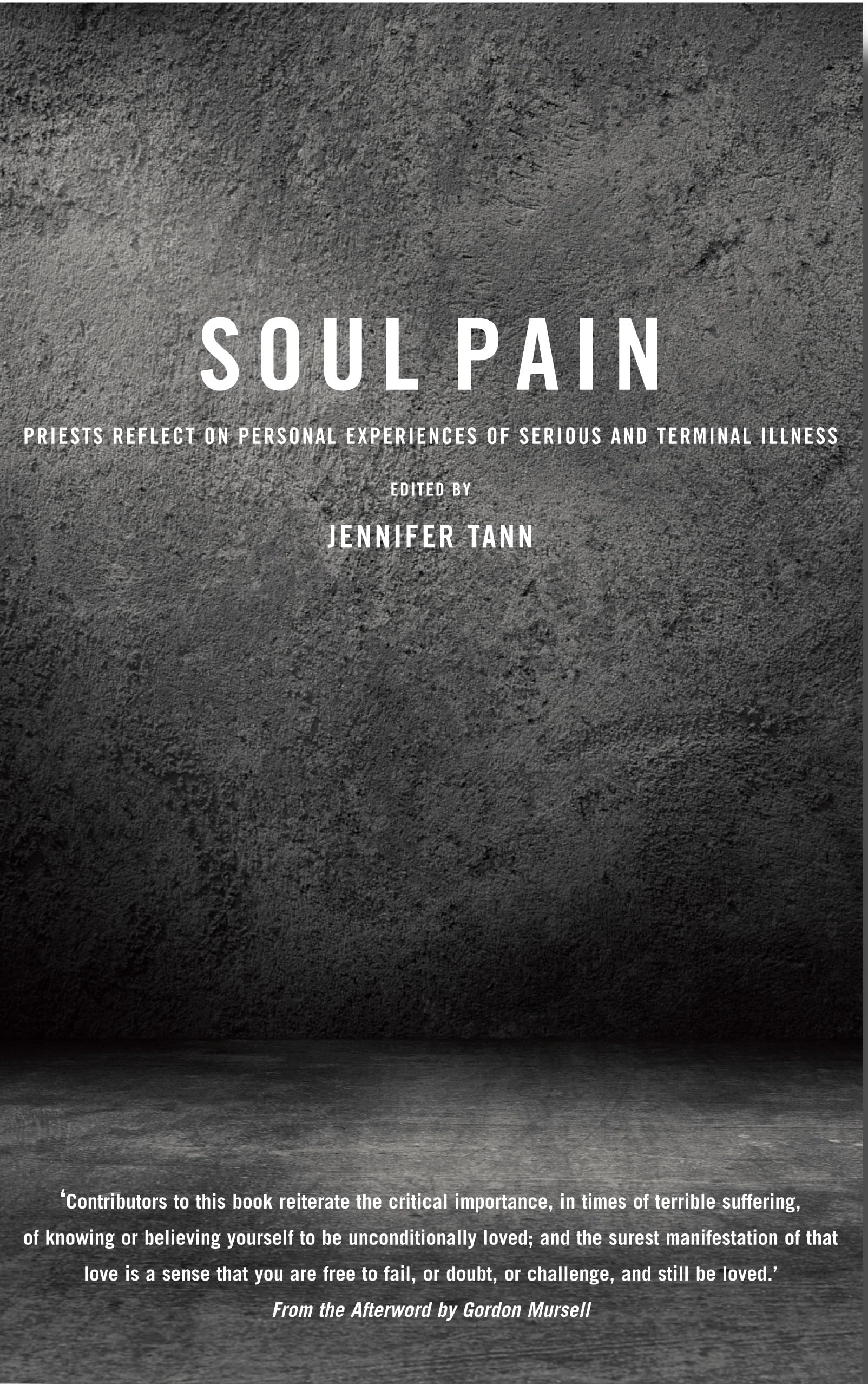 Soul Pain: Priests Reflect On Personal Experiences Of Serious And Terminal Illness,Used
