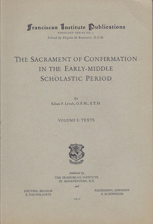 The Sacrament Of Confirmation In The Earlymiddle Scholastic Period (Latin Edition),New