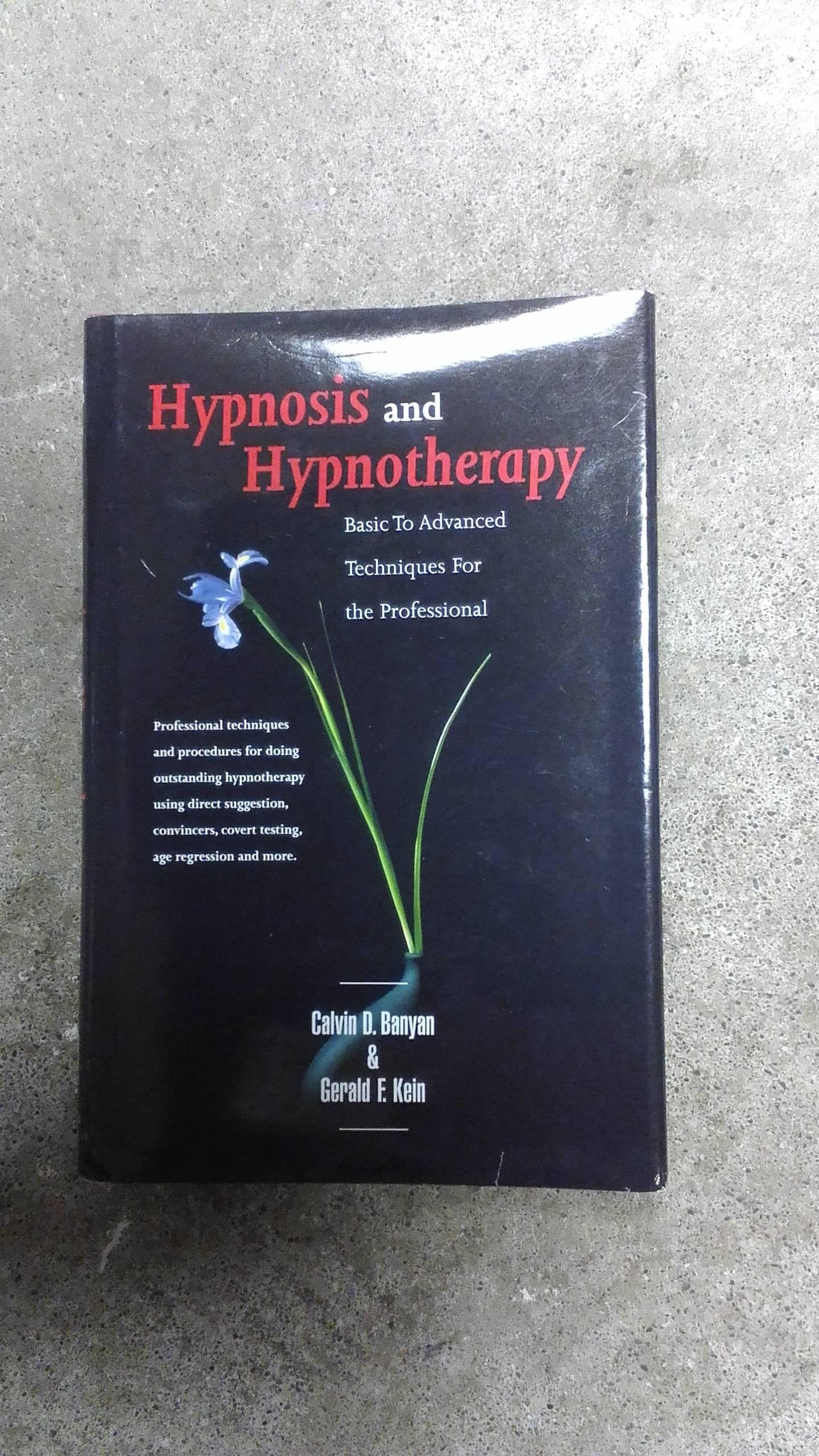 Hypnosis And Hypnotherapy Basic To Advanced Techniques For The Professional,Used
