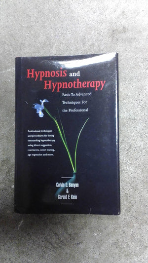 Hypnosis And Hypnotherapy Basic To Advanced Techniques For The Professional,Used