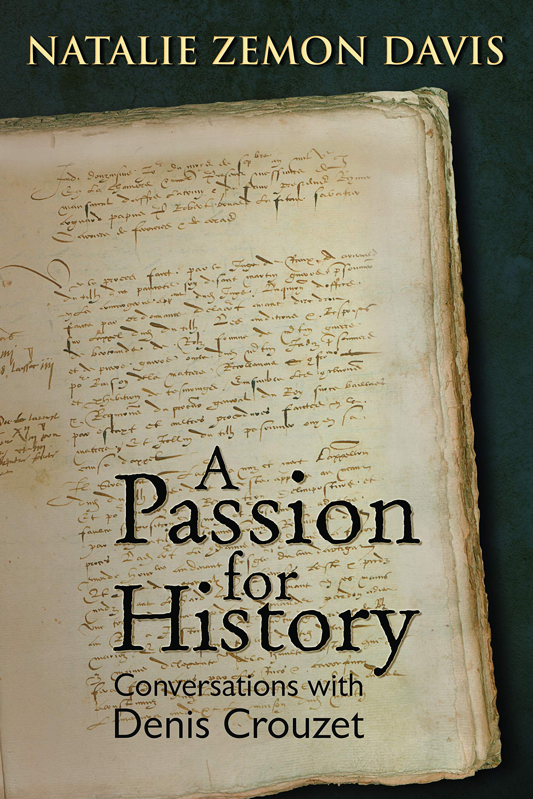 Passion for History: Conversations with Denis Crouzet (Early Modern Studies),Used