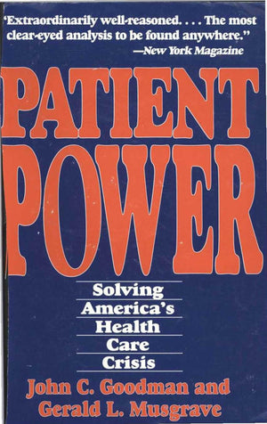 Patient Power: Solving America's Health Care Crisis,Used