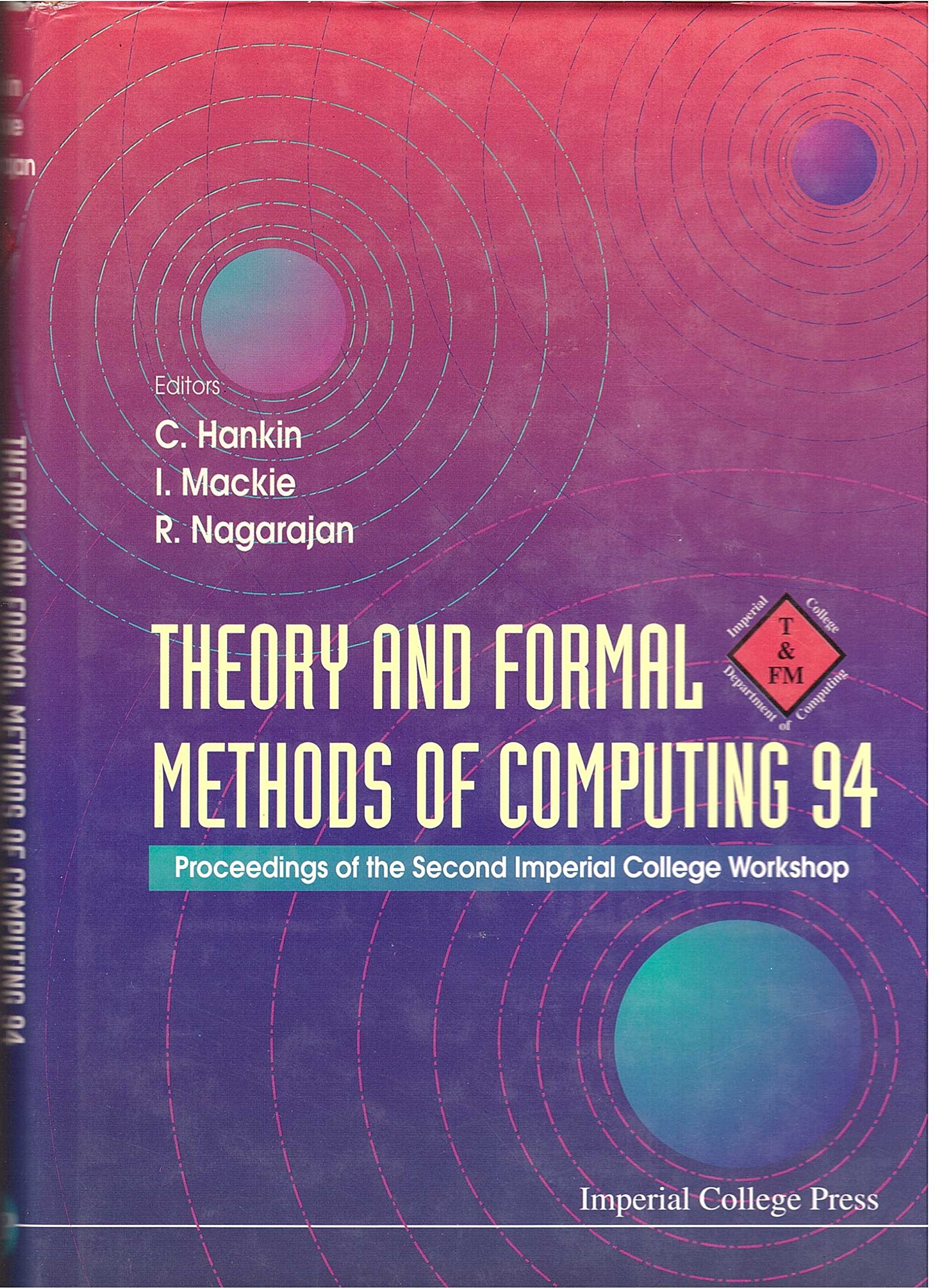 Theory and Formal Methods of Computing 94: Proceedings of the Second Imperial College Workshop,Used